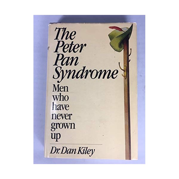 The Peter Pan Syndrome: Men Who Have Never Grown Up