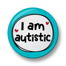 I am Autistic Pin Badge, 32mm or 44mm, Autism Pin Badge, Neurodivergent Button Badge, Disability Awareness Pin (44mm, Turquoise)