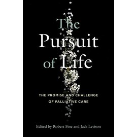 The Pursuit of Life: The Promise and Challenge of Palliative Care