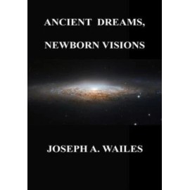 Ancient Dreams, Newborn Visions