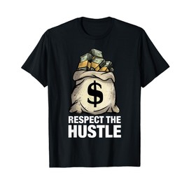 RESPECT THE HUSTLE shirt with money bag T-Shirt