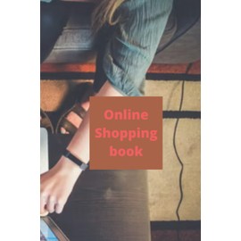 Online shopping book: Online Purchases and Order Organizer Notebook