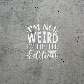 Decal Stickers of im Not Weird, Im Limited Edition (White) (Set of 2) Luxury Weatherproof Vinyl Decal Stickers for Laptop Desktop Smartphone Car Dirt Bike Wall Room Mason Jar - ANDVER1e22413WH_1123