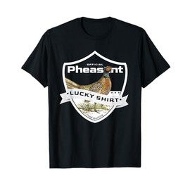 Pheasant Hunter Lucky Shirt for Pheasant Hunting T-Shirt