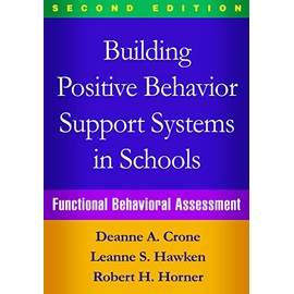 Building Positive Behavior Support Systems in Schools, Second Edition: Functional Behavioral Assessment