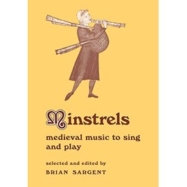 Minstrels: Medieval Music to Sing and Play