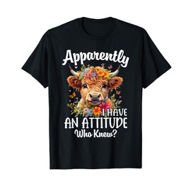 Apparently I Have An Attitude Who Knew Highland Cow Print T-Shirt