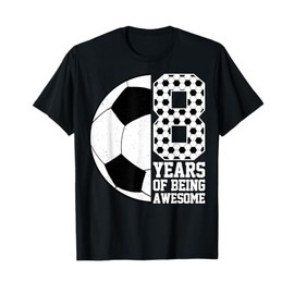 8 Years Of Being Awesome Kids Soccer Lover 8th Birthday T-Shirt