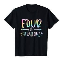 Four and Fabulous 4 Year Old Girls Birthday Tie Dye T-Shirt