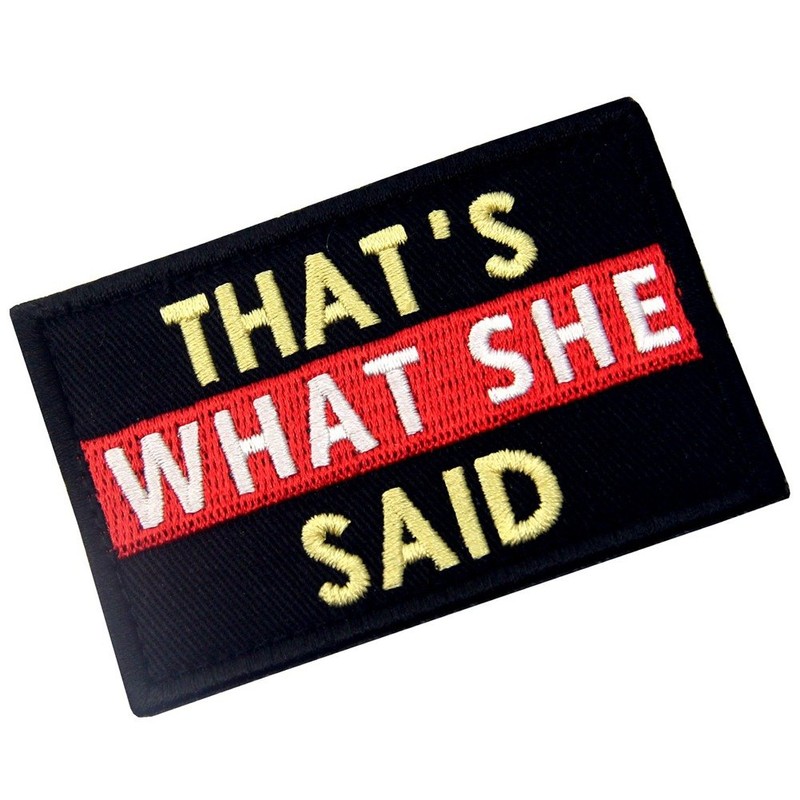 That's What She Said Tactical Patch Embroidered Morale Applique Fastener