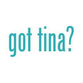Got Tina ? Sticker - Decal - Die Cut - Teal 24.00" x 11.51"