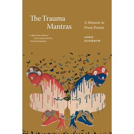 The Trauma Mantras: A Memoir in Prose Poems