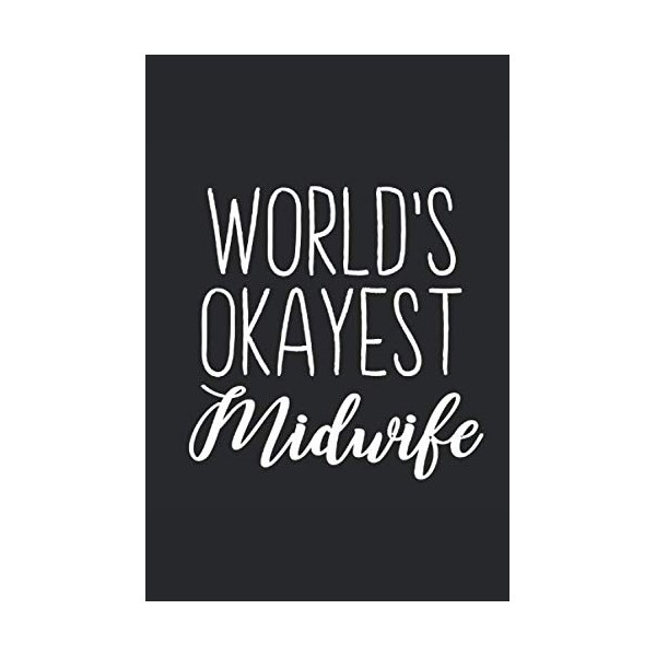 World's Okayest Midwife: Notebook - A5 Size – 6x9 Inches