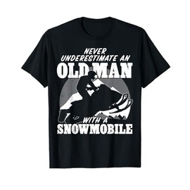 Never underestimate an old man with a snowmobile Gift idea T-Shirt