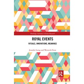 Royal Events: Rituals, Innovations, Meanings (Routledge Advances in Event Research)