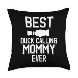 Duck Call Family Best Duck Calling Mommy Ever Throw Pillow