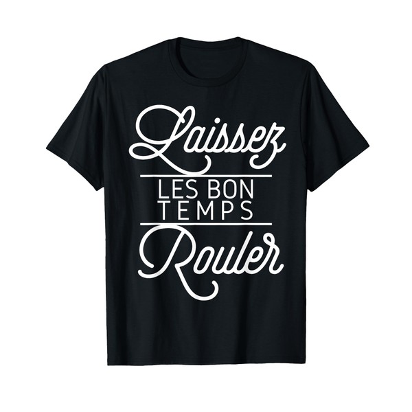 Let The Good Times Roll Shirt Laissez Les Bon Temps