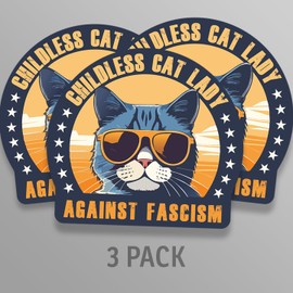 Childless Cat Lady Sticker Decal (3 Pack!!!) – Vote Feminist Kitten Stickers for Water Bottles, Skateboards, Notebooks, Laptops, Mugs, Tumblers, Phones, and Cars - 5 Inches (Against Fascism)