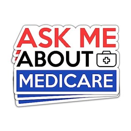 MAIANEY (3 Pcs) Ask Me About Medicare Sticker Medicaid Medicare Consultant Sticker Healthcare Medicare Insurance Agent Gifts Decorations for Laptop Bottles Car Window, Stickers 3"x4"