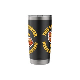 Frankfurter Needs Mustard Hot Dogs Design For Foodie Stainless Steel Insulated Tumbler