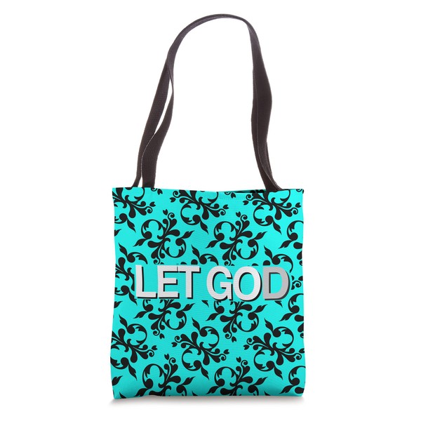 Let Go and Let God Inspirational Positive Christian Message Tote