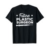 Future Plastic Surgeon Surgery T-Shirt
