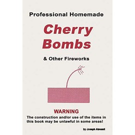 Professional Homemade Cherry Bombs and Other Fireworks