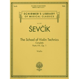 Schirmer Library Sevcik The School Of Violin Technics Complete Op 1 Bk: Schirmer Library of Classics Volume 2091 (Schirmers Library of Musical Classics)