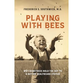 Playing with Bees: Why Honeybees Hold the Key to a Better Healthcare System