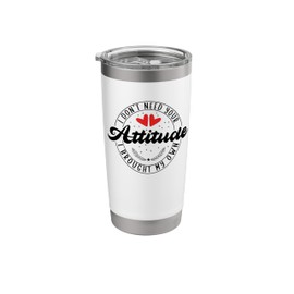 Funny Sarcastic Attitude Quote Cool Altitude For Adult Humor Stainless Steel Insulated Tumbler