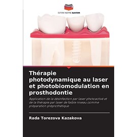 Thérapie photodynamique au laser et photobiomodulation en prosthodontie (French Edition)