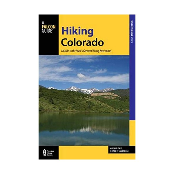 Hiking Colorado: A Guide To The State's Greatest Hiking Adventures