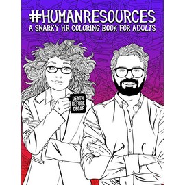 Human Resources: A Snarky HR Coloring Book for Adults