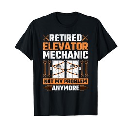Retired Elevator Mechanic Elevator Technician Inspector T-Shirt