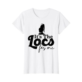 Black Woman Design Loc Hair Humor Cool Sarcastic Dreadlock T-Shirt