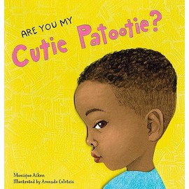 Are You My Cutie Patootie?