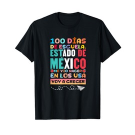 100 Days of learning. En México nací, en USA voy a crecer T-Shirt