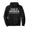 MADE IN AMERICA WITH CUBAN PARTS Cuba USA Pullover Hoodie