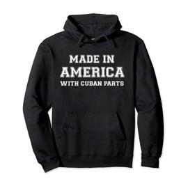 MADE IN AMERICA WITH CUBAN PARTS Cuba USA Pullover Hoodie