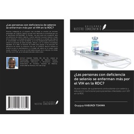 ¿Las personas con deficiencia de selenio se enferman más por el VIH en la RDC?: Nueve meses de suplemento antioxidante con selenio y educación nutricional para pacientes infectados con VIH en la RDC