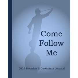 Come Follow Me 2025 Doctrine & Covenants Journal: Moroni Themed Weekly Scripture Study Notebook and Diary