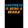 Happiness Is Being A Beagle: Lined Journal Notebook, Cute Beagle