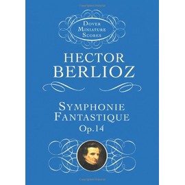 Symphonie Fantastique, Op. 14 (Episode in the Life of an Artist)