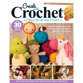 Create with Crochet: Amigurumi Soft Toys: Master Crochet Basics and Perfect Your First Projects with Over 30 Patterns (Landauer) Crochet Pattern Book - Dinosaurs, Unicorns, and More Stuffed Animals