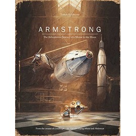 Armstrong: The Adventurous Journey of a Mouse to the Moon (Mouse Adventures)