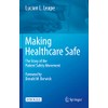 Making Healthcare Safe: The Story of the Patient Safety Movement