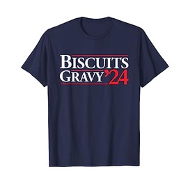 Novelty 2024 Election Campaign | '24 Biscuits and Gravy T-Shirt