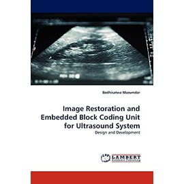 Image Restoration and Embedded Block Coding Unit for Ultrasound System: Design and Development