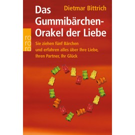Das Gummibärchen-Orakel der Liebe: Sie ziehen fünf Bärchen und erfahren alles über Ihre Liebe, Ihren Partner, Ihr Glück