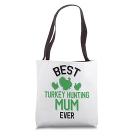 Best Turkey Hunting Mum Ever Cool Turkey Hunting Tote Bag